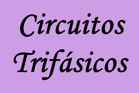 Estudo dos circuitos trifásicos em AC