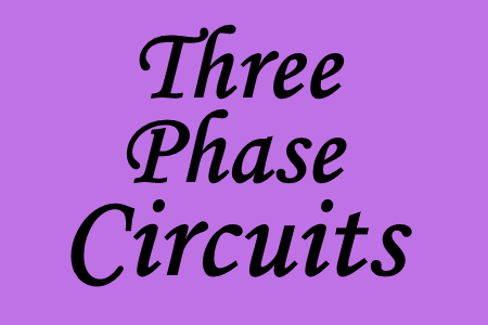 Study of the three phase circuits