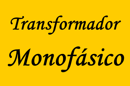 Estudo dos transformadores monofásicos