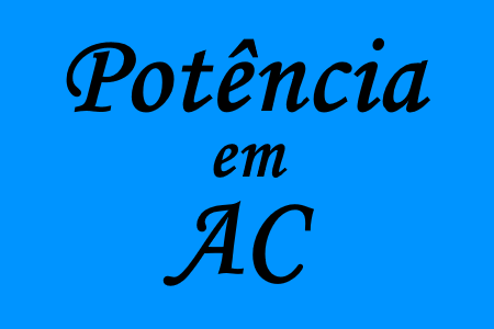Estudo de portencia AC em corrente alternada