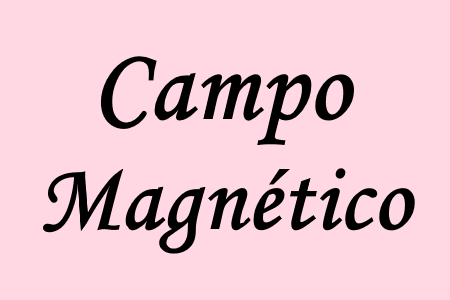 Estudo do campo magnético
